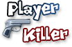 Player Killer Player Killer