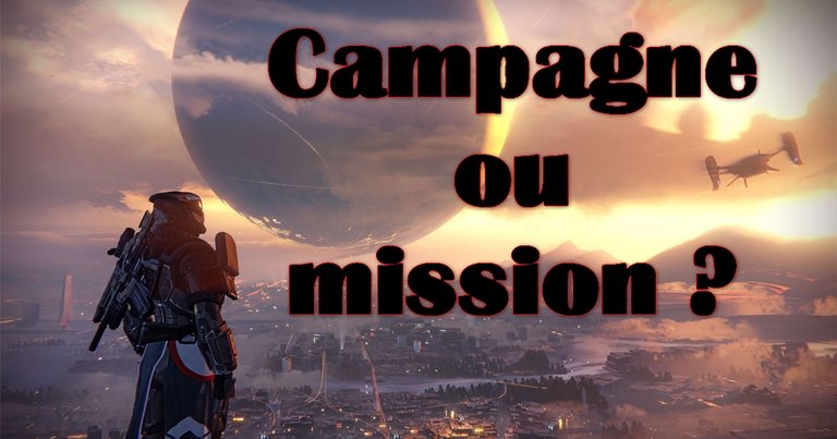 Destiny ... Campagne ou mission...