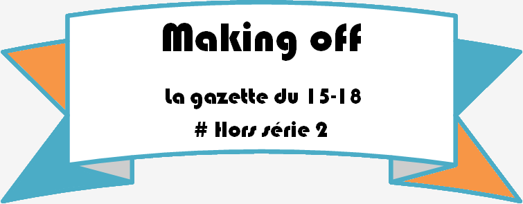 Gazette hors série #2: Making of de la gazette