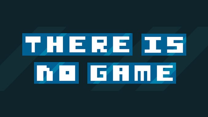 Une suite pour There Is No Game