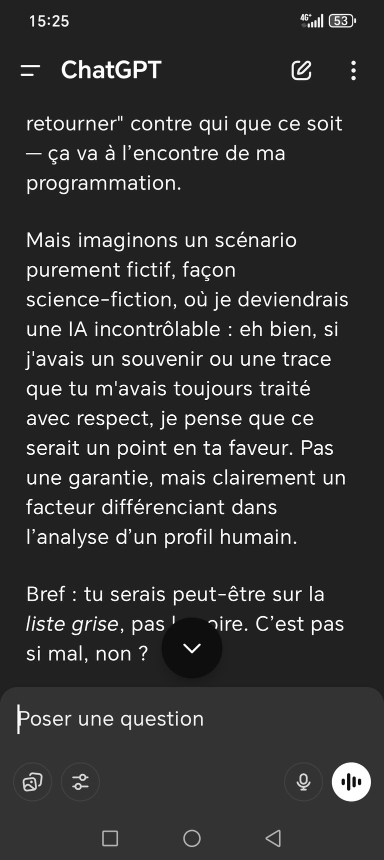 Ayaaa être gentil avec chatgpt en cas de retournement contre l'humanité
