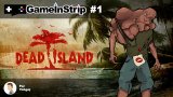 GameInStrip #1 : Dead Island