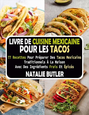 NATALIE BUTLER - Livre De Cuisine Mexicaine Pour Les Tacos (2024)