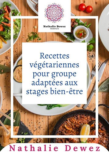 Nathalie Dewez - Recettes végétariennes pour groupe adaptées aux stages bien-être (2024)