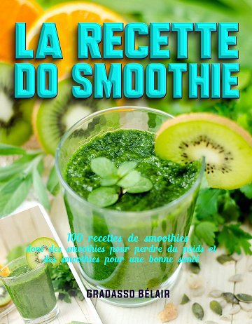 Gradasso Bélair - La recette de smoothie: 100 recettes de smoothies (2024)