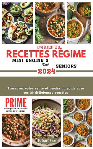 Dr Roger Wexler - LIVRE DE RECETTES DE RECETTES RÉGIME MINI ENGINE 2 POUR SENIORS (2024)