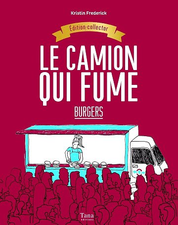 Les recettes du Camion qui fume, édition Collector - Kristin Frederick (2014)