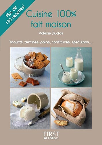 Petit Livre de - Cuisine 100% fait maison - Valérie Duclos