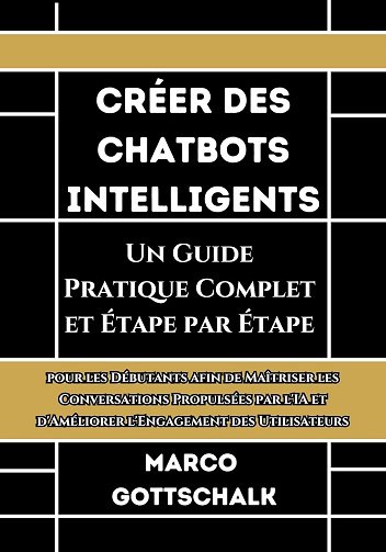 Marco Gottschalk - Créer des Chatbots Intelligents (2024)