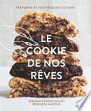 Deborah Dupont, Géraldine Martens - Le cookie de nos rêves - Textures et techniques ultimes (2019)