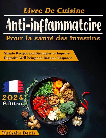 Nathalie Denis - Livre de cuisine Anti-inflammatoire Pour la santé des intestins (2024)