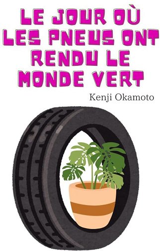 Kenji Okamoto - Le jour où les pneus ont rendu le monde vert (2024)