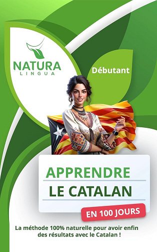 Natura Lingua - Apprendre le Catalan en 100 Jours: La méthode naturelle et intuitive pour maitriser le catalan rapidement (conçue pour les débutants) (2024)