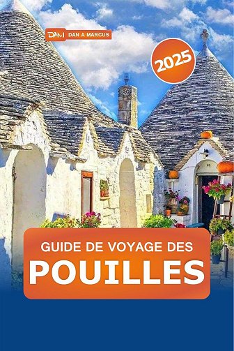 Dan A Marcus - Guide de voyage des Pouilles 2025 (2024)