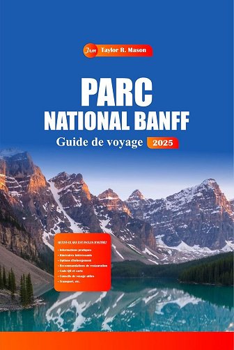 Taylor R. Mason - Parc National Banff Guide De Voyage 2025 (2024)