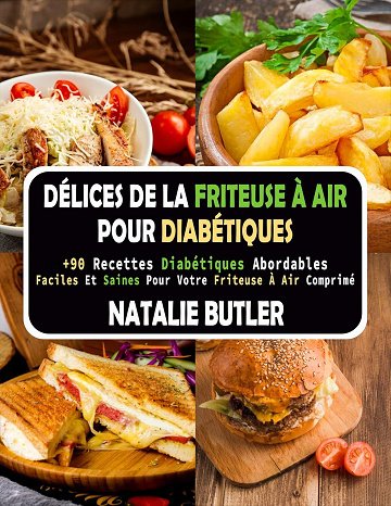 Raymond Ca NATALIE BUTLER - Délices De La Friteuse À Air Pour Diabétiques (2024)lbuth - 6. Tome 6