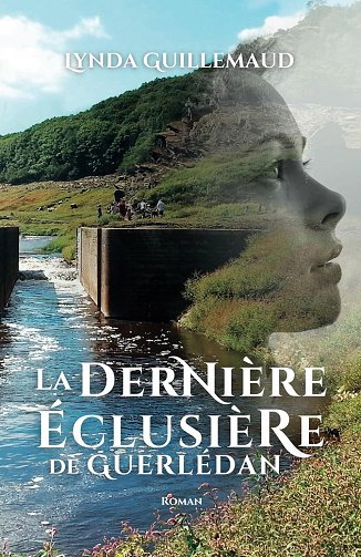 La dernière éclusière de Guerlédan - Lynda Guillemaud (2023)