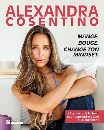 Mange. Bouge. Change ton mindset - Alexandra Cosentino (2024)