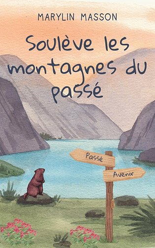 Soulève les montagnes du passé - Marylin Masson (2024)