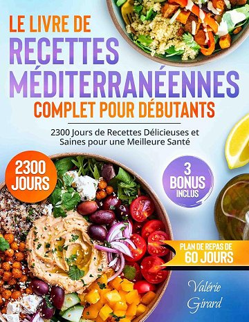 Valérie Girard - Le Livre de Recettes Méditerranéennes Complet pour Débutants (2024)