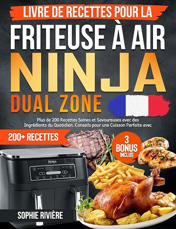 Sophie Rivière - Recettes pour la Friteuse à Air Ninja Dual Zone (2024)