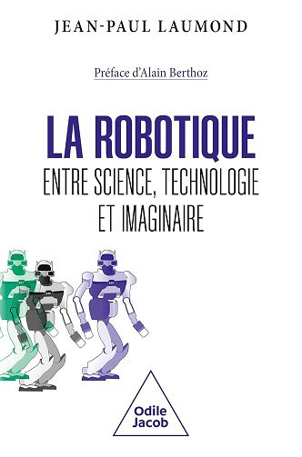 La Robotique : entre science, technologie et imaginaire - Jean-Paul Laumond (2023)