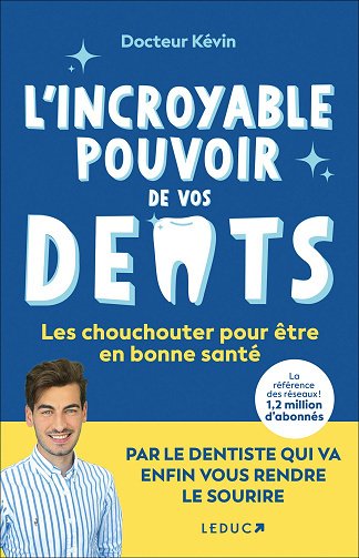 L'incroyable pouvoir de vos dents - Dr Kévin (2024)