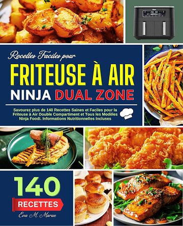 Eva Marun - Recettes Faciles pour Friteuse à Air Ninja Dual Zone: Savourez plus de 140 Recettes Sain...