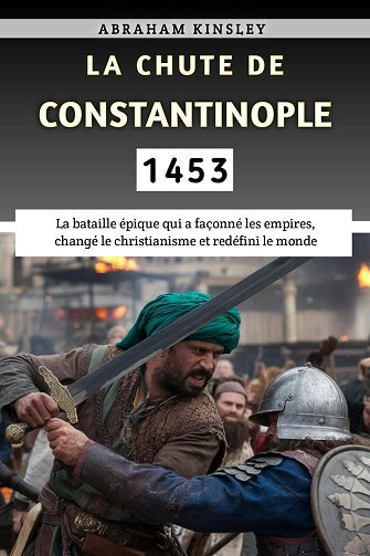 Abraham Kingsley - La Chute De Constantinople 1453 (2024)