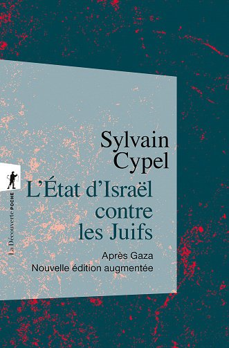 L'État d'Israël contre les Juifs : Après Gaza - Sylvain Cypel (2024)