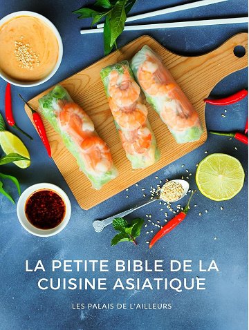 Les Palais de l'Ailleurs - La petite bible de la cuisine asiatique (2024)