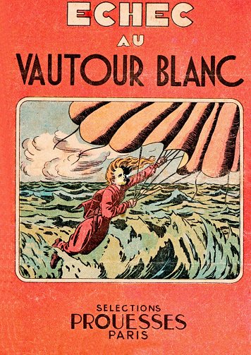 Sélections Prouesses - Tome 28 - Échec au vautour blanc