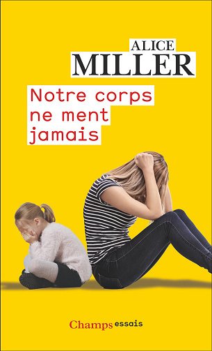 Notre corps ne ment jamais. 2e édition - Alice Miller (2024)