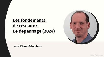 [Linkedin] Les fondements des réseaux : Le dépannage par la pratique (2024)