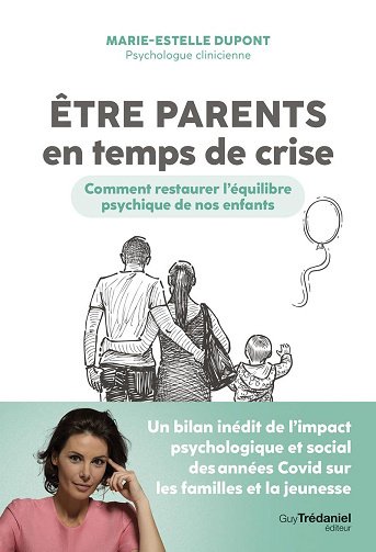 Etre parents en temps de crise - Comment restaurer l'équilibre psychique de nos enfants - Marie-Estelle Dupont (2023)