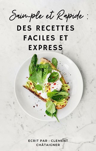 Clément Châtaigner - Sain-ple et Rapide: Des Recettes Faciles et Express (2024)