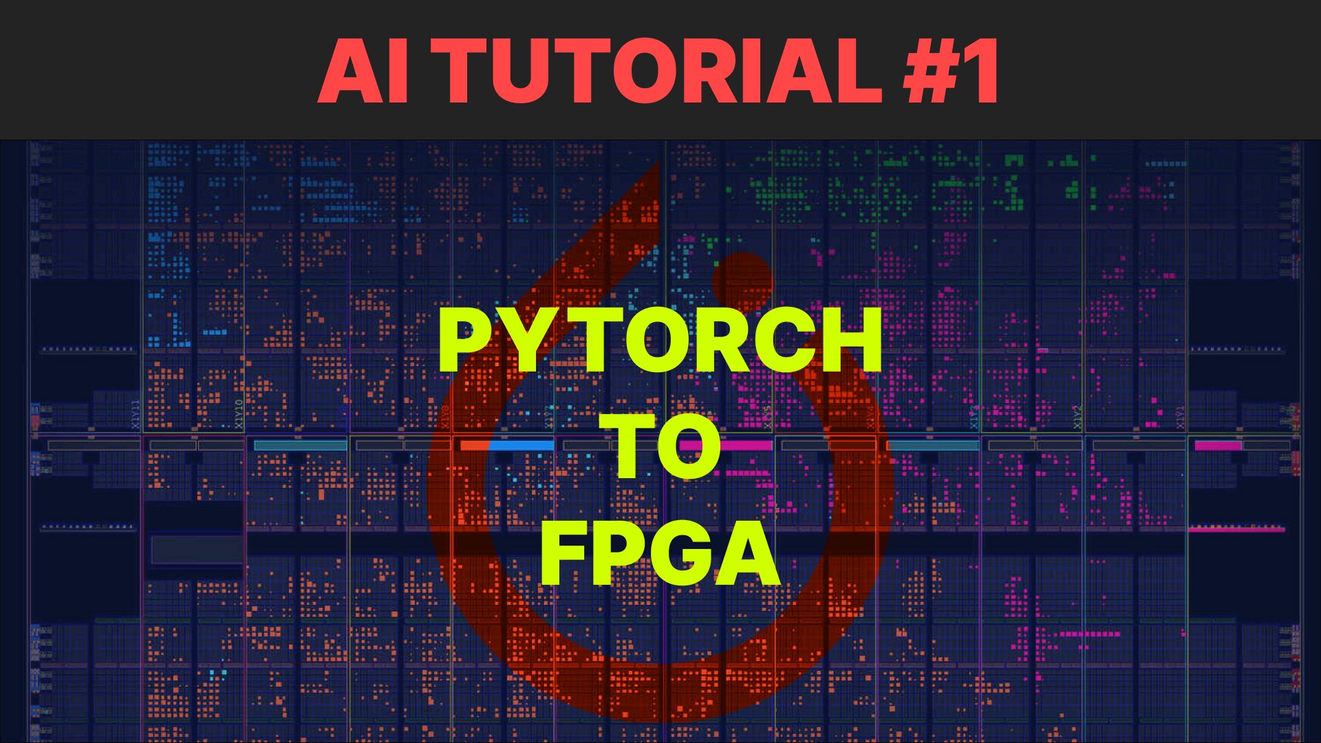 Tutorial 1 = From Pytorch to FPGA