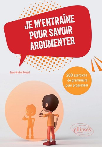 Je m'entraîne pour savoir argumenter - Jean Michel Robert (2024)