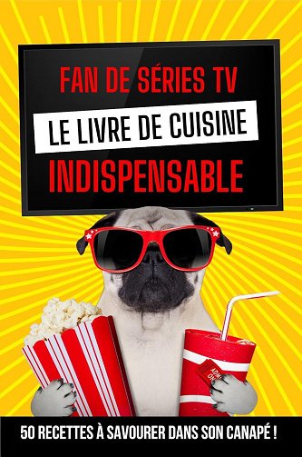 Lumiia - Fan de séries TV, le livre de cuisine indispensable: 50 recettes à savourer dans son canapé ! (2024)