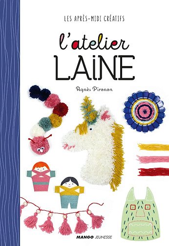 L'atelier laine (Les après-midi créatifs) - Agnès Pironon (2021)