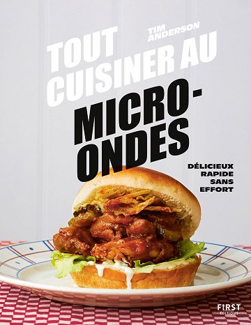 Tout cuisiner au micro-ondes - Tim Anderson (2024)