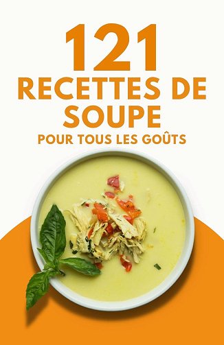 Himanshu PPatel - 121 Recettes de soupe pour tous les goûts (2024)