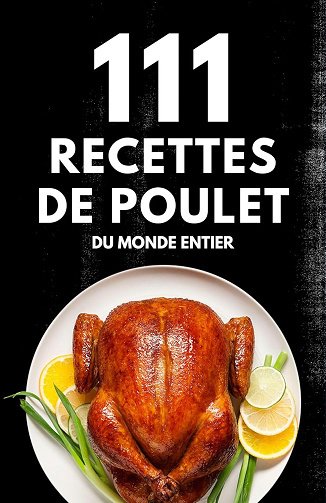 Himanhsu PPatel - 111 recettes de poulet du monde entier (2024)