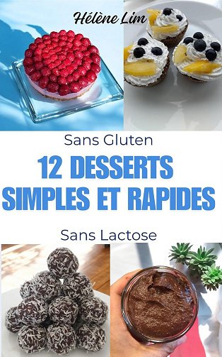 Hélène Lim - 12 desserts simples et rapides sans gluten et sans lactos (2024)