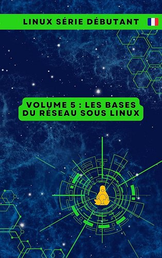 CloudMatrix s.r.o. - Volume 5 : Les Bases du Réseau sous Linux (Série de Livres pour Débutants en Linux : Maîtriser les Essentiels de A à Z) (2024)