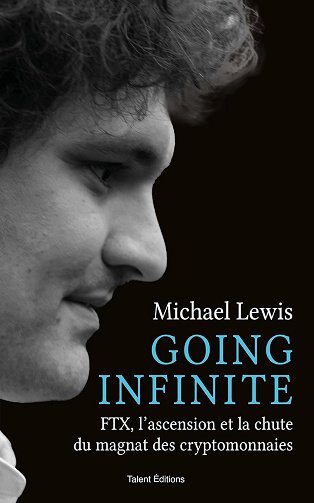 Going Infinite: FTX, l'ascension et la chute du magnat des cryptomonnaies - Michael Lewis (2024)