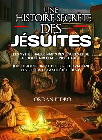 Une histoire secrète des jésuites - Jordan Pedro (2023)