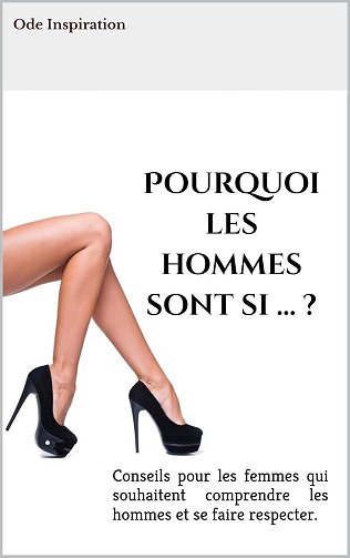 Ode Inspiration - Pourquoi les hommes sont si ... ? (2024)