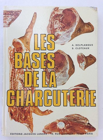 Les Bases de la charcuterie - André Delplanque (1975)