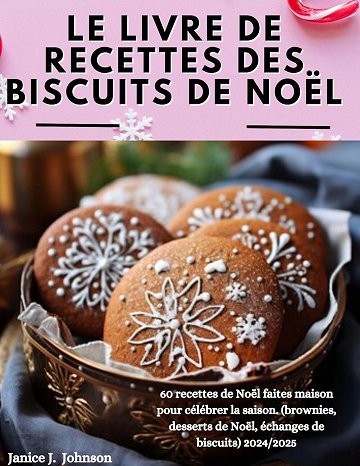 Janice J. Johnson - LE LIVRE DE RECETTES DES BISCUITS DE NOËL (2024)